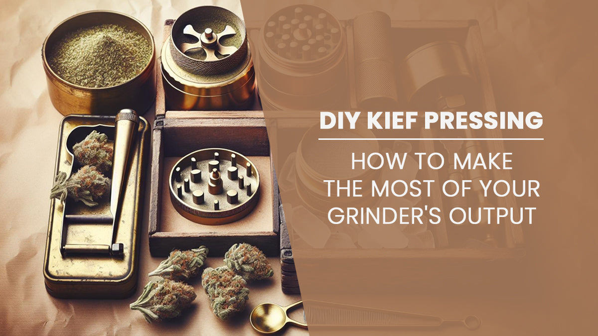 DIY Kief Pressing: How to Make the Most of Your Grinder's Output