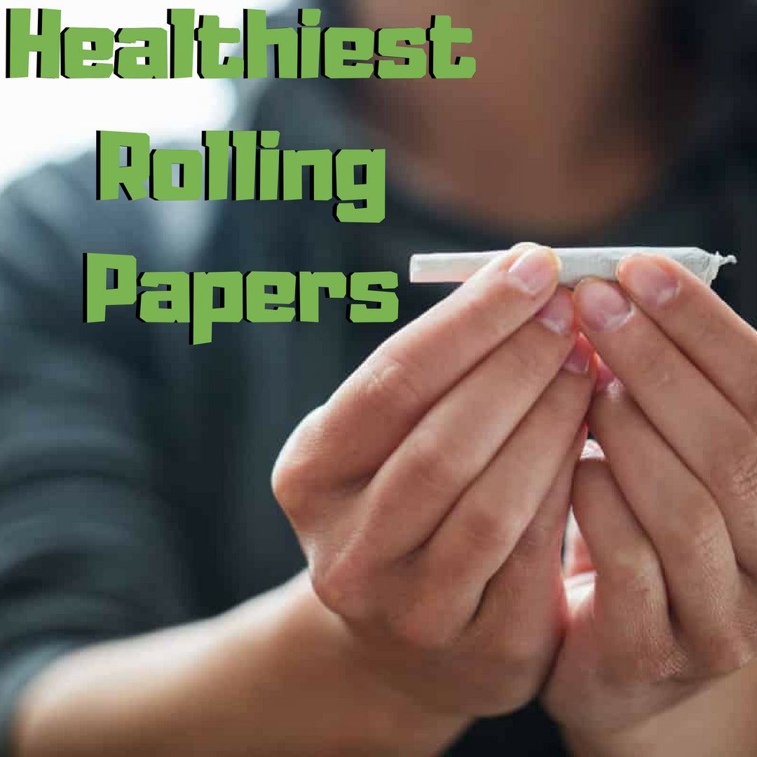 Tips for Choosing Non-Toxic Rolling Papers