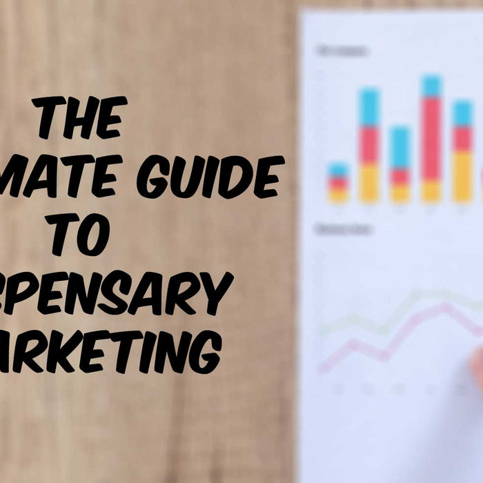 The Ultimate Guide to Dispensary Marketing